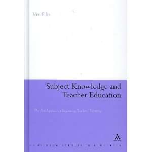  Subject Knowledge and Teacher Education: Viv Ellis: Books
