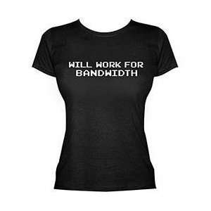  Work For Bandwidth WomenS T Shirt, Xl, Black Toys & Games