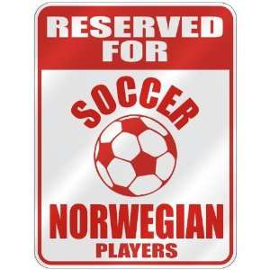 RESERVED FOR  S OCCER NORWEGIAN PLAYERS  PARKING SIGN COUNTRY NORWAY
