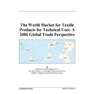   Textile Products for Technical Uses A 2006 Global Trade Perspective