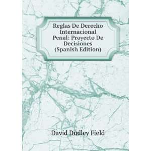   De Decisiones (Spanish Edition) David Dudley Field  Books