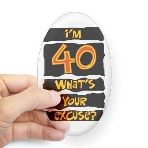  40th birthday excuse Funny Oval Sticker by  Arts 