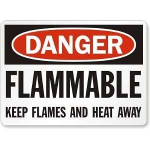  Danger: Flammable Keep Flames and Heat Away Aluminum Sign 