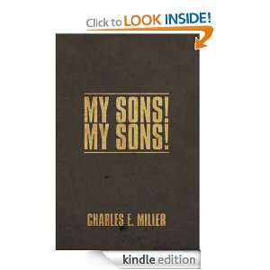 My Sons! my Sons!: Charles E. Miller:  Kindle Store