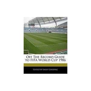  Off The Record Guide to FIFA World Cup 1986 (9781240062867 