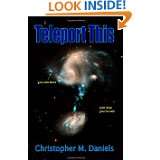 Teleport This by Christopher M. Daniels (Aug 13, 2009)