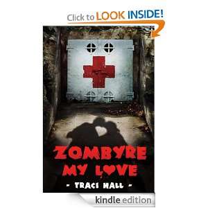 Zombyre My Love (Mile Post 42) Traci Hall  Kindle Store