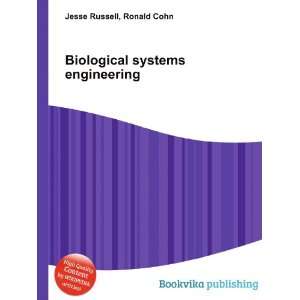  Biological systems engineering Ronald Cohn Jesse Russell 