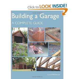  Building a Garage A Complete Guide [Hardcover] Laurie 