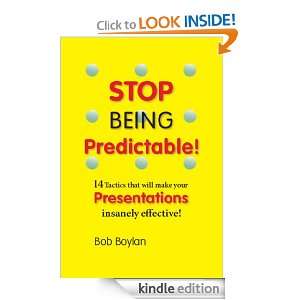 STOP BEING Predictable Bob Boylan, Jack Linstrum, Jerry Begly, Linda 