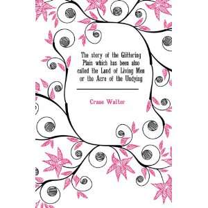   the Land of Living Men or the Acre of the Undying: Crane Walter: Books
