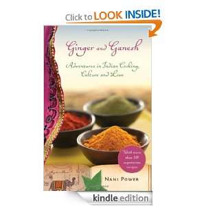 Ginger and Ganesh Adventures in Indian Cooking, Culture, and Love 