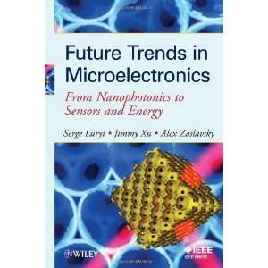  Trends in Microelectronics From Nanophotonics to Sensors to Energy 