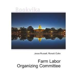  Farm Labor Organizing Committee Ronald Cohn Jesse Russell 