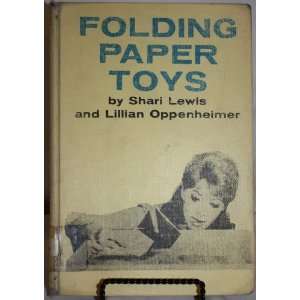  Folding Paper Toys: Shari Lewis, Lillian Oppenheimer 