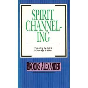  Spirit Channeling: Evaluating the Latest in New Age 