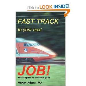  Fast Track to Your Next Job The Complete No nonsense 