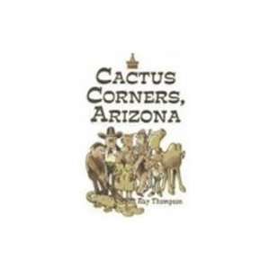  Cactus Corners Arizona (9780929526317) Ray Thompson 