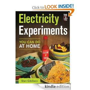 Electricity Experiments You Can Do At Home: Stan Gibilisco:  