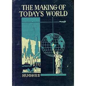  The making of todays world, R. O Hughes Books