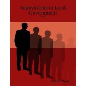  Innovations in Local Government   2006 (9781882403851 