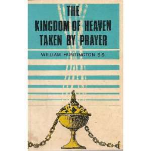  The kingdom of heaven taken by prayer, Or, An account of 