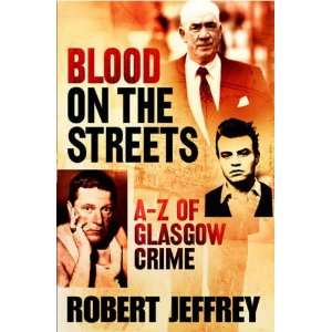  Blood on the Streets (9781845020170) Robert Jeffrey 