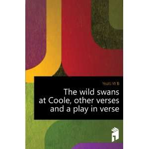  The wild swans at Coole, other verses and a play in verse 