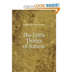 The Little Things of Nature Leopold Hartley Grindon  