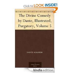 The Divine Comedy by Dante, Illustrated, Purgatory, Volume 5 Dante 