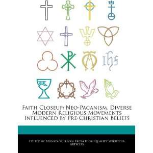 : Neo Paganism, Diverse Modern Religious Movements Influenced by Pre 