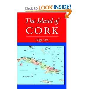  The Island of Cork (9781587362019) Olga Ots Books
