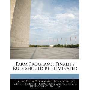  Farm Programs Finality Rule Should Be Eliminated 
