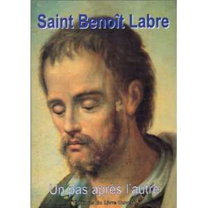  Saint BenoÃ®t labre   un pas aprÃ¨s lautre (French 