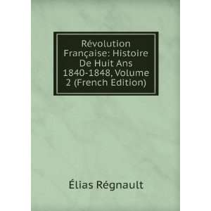  RÃ©volution FranÃ§aise Histoire De Huit Ans 1840 1848 