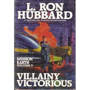   Villainy Victorious   Mission Earth, Volume 9: L. Ron Hubbard: Books