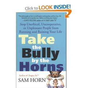   Unpleasant People from Running and Ruining Your Life Sam Horn Books