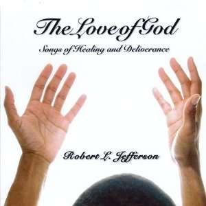  Love of God: Songs of Healing & Deliverance: Robert L 