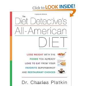 The Diet Detectives All American Diet: Lose Weight with the Foods You 