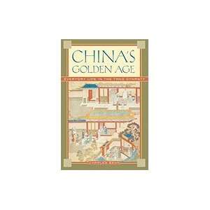    Chinas Golden Age : Everyday Life in the Tang Dynasty Books