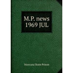  M.P. news. 1969 JUL Montana State Prison Books