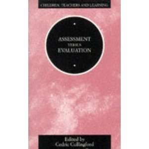  Assessment Versus Evaluation? (Children, Teachers and 