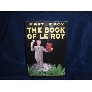  First Le Roy The Book of Le Roy (9780976337003): The 