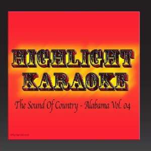   Alabama, Vol. 04 (Karaoke In the Style of Alabama) Highlight Karaoke