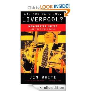 Are You Watching, Liverpool Jim White  Kindle Store