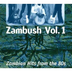  Zambush Vol. 1 Zambian Hits from the 80s Various Artists Music