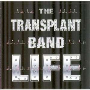  LIFE The Transplant Band Music