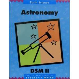   Delta science Module (DSM II). Teachers Guide. (Earth Science) Books