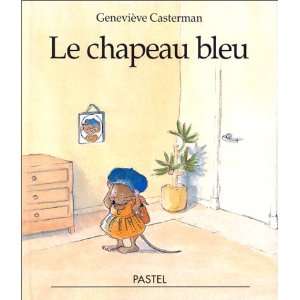  Le Chapeau bleu (French Edition) (9782211046695) Casterma 