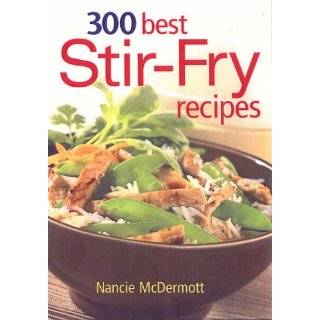 300 Best Stir Fry Recipes by Nancie McDermott (Apr 13, 2007)